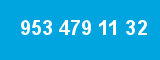 953 479 11 32